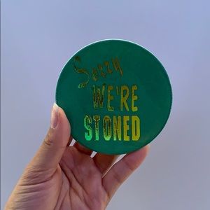 Sorry we’re stoned coasters
